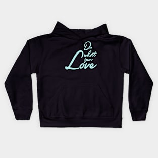 Do what you love Kids Hoodie